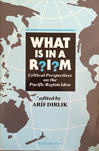 Stock image for WHAT IS IN A RIM? CRITICAL PERSPECTIVES ON THE PACIFIC REGION IDEA for sale by Larry W Price Books