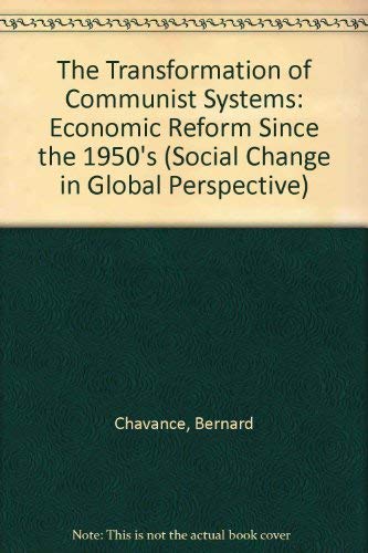 9780813319162: The Transformation Of Communist Systems: Economic Reform Since The 1950s (Social Change in Global Perspective)