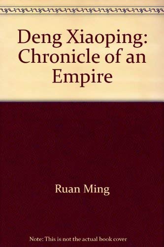 Deng Xiaoping: Chronicle Of An Empire (9780813319209) by Ruan Ming; Liu, Nancy; Rand, Peter; Sullivan, Lawrence R.