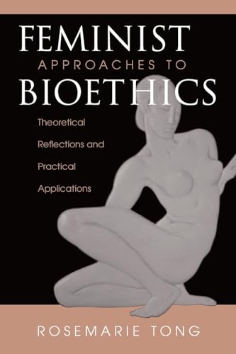 Stock image for Feminist Approaches to Bioethics : Theoretical Reflections and Practical Applications for sale by Better World Books
