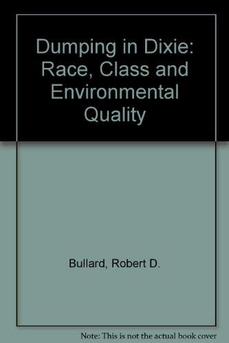 Stock image for Dumping in Dixie : Race, Class and Environmental Quality for sale by Better World Books