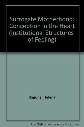 9780813319780: Surrogate Motherhood: Conception In The Heart (Institutional Structures of Feeling)