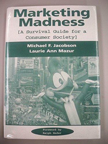 Imagen de archivo de Marketing Madness: A Survival Guide For A Consumer Society a la venta por 3rd St. Books