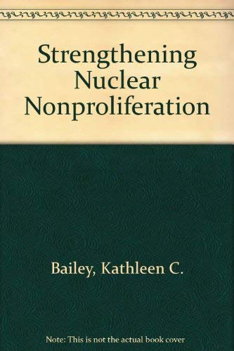 Beispielbild fr Strengthening Nuclear Nonproliferation zum Verkauf von Better World Books: West