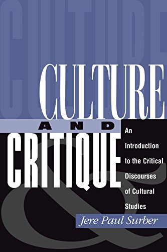 

Culture and Critique : An Introduction to the Critical Discourses of Cultural Studies