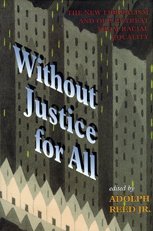 9780813320502: Without Justice For All: The New Liberalism And Our Retreat From Racial Equality