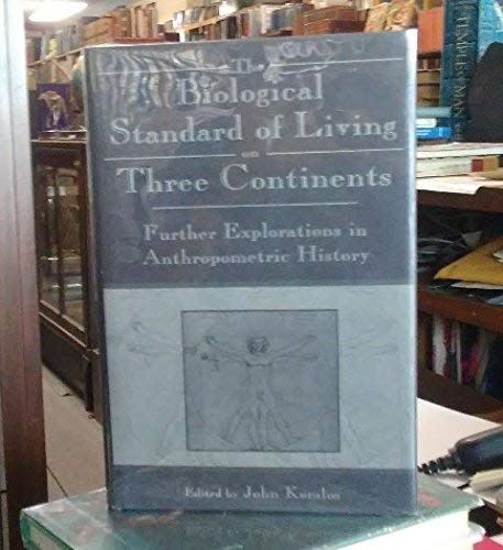 Beispielbild fr The Biological Standard of Living on Three Continents: Further Explorations in Anthropometric History. zum Verkauf von BOOKHOME SYDNEY