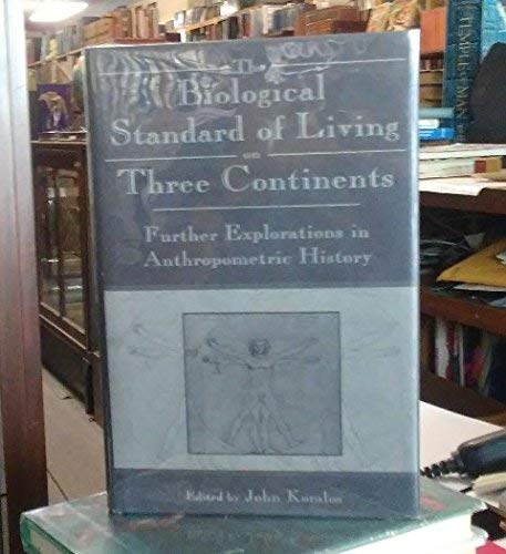 Stock image for The Biological Standard of Living on Three Continents: Further Explorations in Anthropometric History. for sale by BOOKHOME SYDNEY