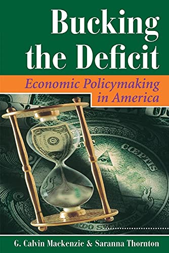 9780813320618: Bucking The Deficit: Economic Policymaking In America (Dilemmas in American Politics)