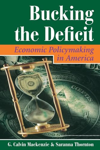 Stock image for Bucking The Deficit: Economic Policymaking In America (Dilemmas in American Politics) for sale by Phatpocket Limited