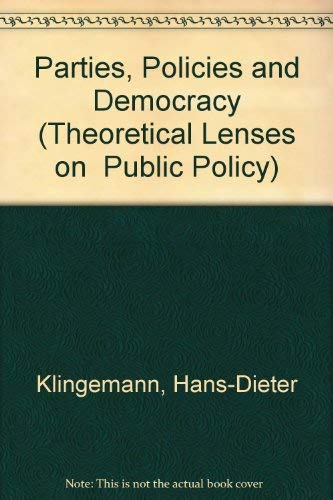 Parties, Policies, And Democracy (Theoretical Lenses on Public Policy) (9780813320687) by Klingemann, Hans-dieter; Hofferbert, Richard; Budge, Ian