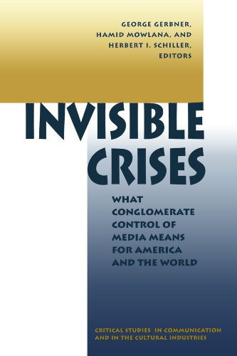 Imagen de archivo de Invisible Crises: What Conglomerate Control Of Media Means For America And The World a la venta por ThriftBooks-Atlanta