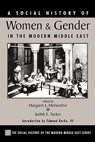 Beispielbild fr A Social History Of Women And Gender In The Modern Middle East (Westview Series on the Social History of the Modern Middle East) zum Verkauf von Books From California