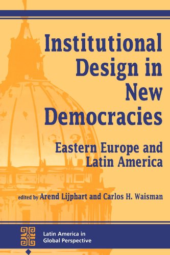 Beispielbild fr Institutional Design in New Democracies : Eastern Europe and Latin America zum Verkauf von Better World Books
