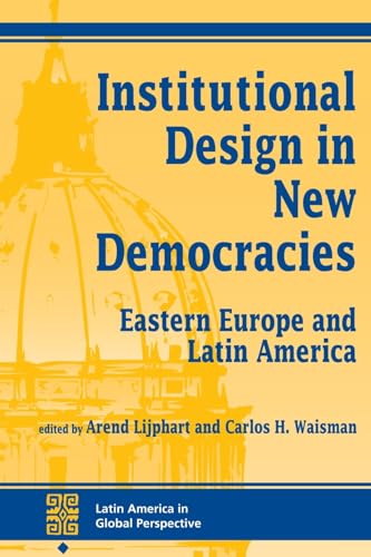 9780813321097: Institutional Design In New Democracies: Eastern Europe And Latin America