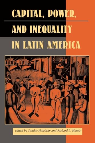 Beispielbild fr Capital, Power, and Inequality in Latin America zum Verkauf von Better World Books