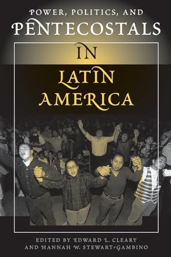 Stock image for Power, Politics, and Pentecostals in Latin America for sale by Better World Books