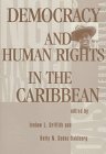 Democracy And Human Rights In The Caribbean (9780813321349) by Griffith, Ivelaw L; Sedoc-Dahlberg, Betty N.