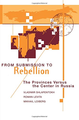9780813321561: From Submission To Rebellion: The Provinces Versus The Center In Russia
