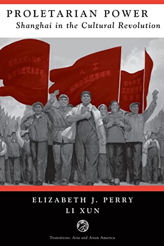9780813321653: Proletarian Power: Shanghai In The Cultural Revolution (Transitions--Asia and Asian America)