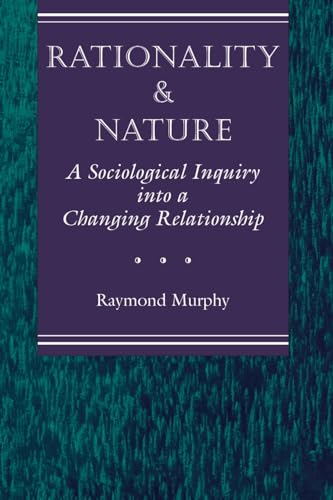 Beispielbild fr Rationality And Nature: A Sociological Inquiry Into A Changing Relationship zum Verkauf von HPB-Red