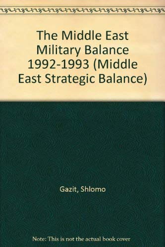 Imagen de archivo de The Middle East Military Balance 1992-93 (Middle East Strategic Balance) a la venta por The Guru Bookshop