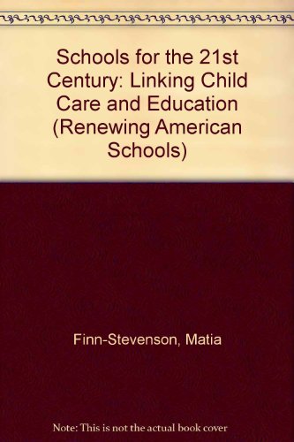 9780813322469: Schools Of The 21st Century: Linking Child Care And Education (Renewing American Schools)