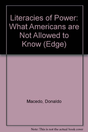 Beispielbild fr Literacies of Power : What Americans Are Not Allowed to Know zum Verkauf von Better World Books
