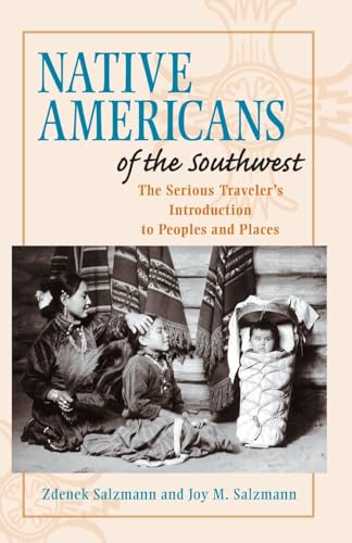 Native Americans of the Southwest: The Serious Traveler's Introduction to Peoples and Places.