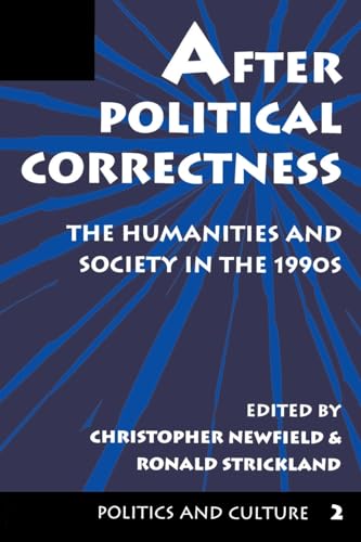 Stock image for After Political Correctness: The Humanities And Society In The 1990s (Politics and Culture) for sale by GF Books, Inc.