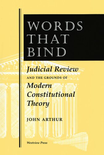 Beispielbild fr Words That Bind: Judicial Review And The Grounds Of Modern Constitutional Theory zum Verkauf von Wonder Book
