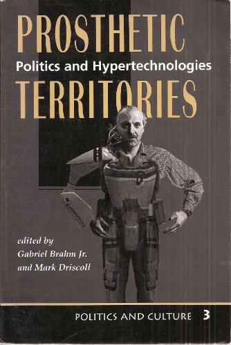 Stock image for Prosthetic Territories: Politics and Hypertechnologies for sale by JP Books