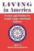 Imagen de archivo de Living In America: Poetry And Fiction By South Asian American Writers a la venta por Red's Corner LLC