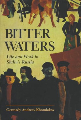 Bitter Waters: Life and Work in Stalin's Russia, a Memoir