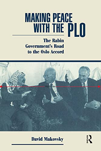 9780813324265: Making Peace With The Plo: The Rabin Government's Road To The Oslo Accord