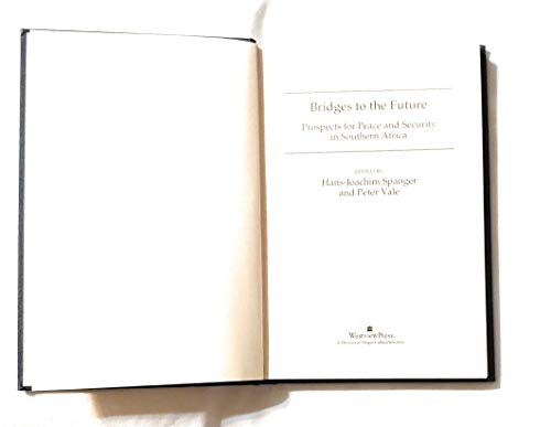 Stock image for Bridges to the Future: Prospects for Peace and Security in Southern Africa for sale by Tiber Books