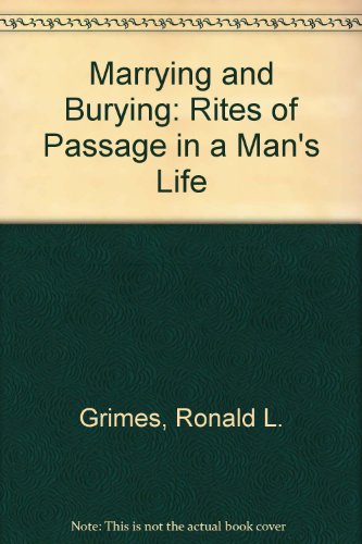 9780813324609: Marrying & Burying: Rites Of Passage In A Man's Life