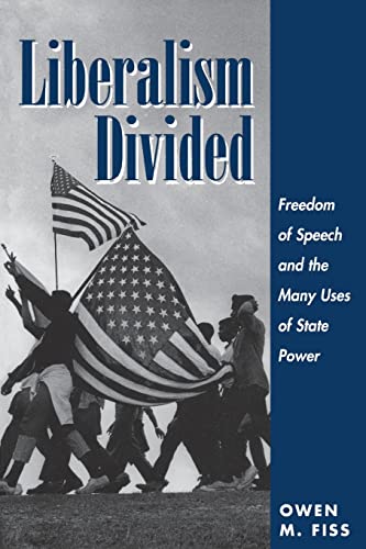 Imagen de archivo de Liberalism Divided: Freedom Of Speech And The Many Uses Of State Power a la venta por More Than Words