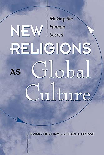 Imagen de archivo de New Religions As Global Cultures : Making the Human Sacred a la venta por Better World Books: West
