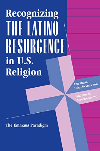 Beispielbild fr Recognizing The Latino Resurgence In U.s. Religion: The Emmaus Paradigm (World Explorations Series) zum Verkauf von Books From California