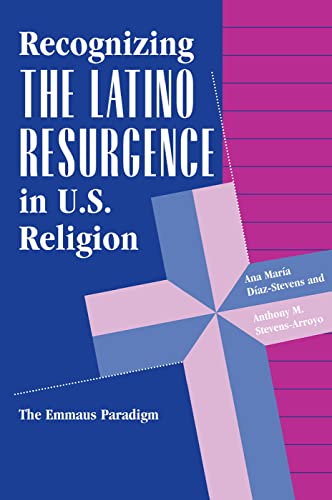 Imagen de archivo de Recognizing The Latino Resurgence In U.s. Religion: The Emmaus Paradigm (World Explorations Series) a la venta por Books From California