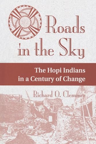 Beispielbild fr Roads In The Sky: The Hopi Indians In A Century Of Change (Conflict and Social Change) zum Verkauf von BooksRun