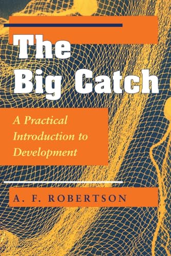 Beispielbild fr The Big Catch : A Practical Introduction to Development zum Verkauf von Better World Books