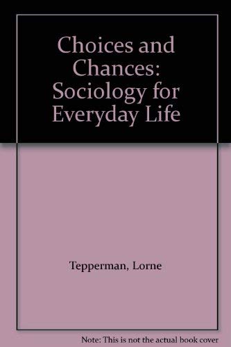 Beispielbild fr Choices And Chances: Sociology For Everyday Life, Second Edition zum Verkauf von HPB-Red