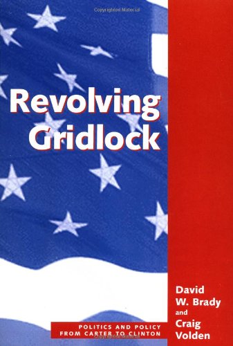 Beispielbild fr Revolving Gridlock: Politics And Policy From Carter To Clinton (Transforming American Politics; Studies in Intellectual & Political Change) zum Verkauf von Wonder Book