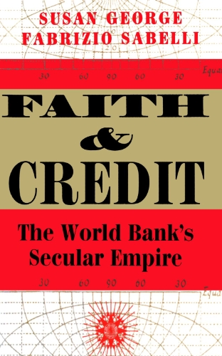 Imagen de archivo de Faith And Credit: The World Bank's Secular Empire a la venta por Wonder Book