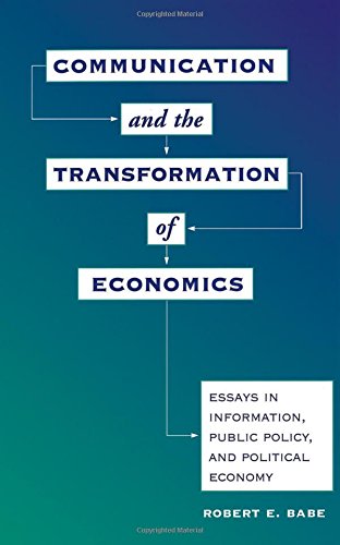 9780813326726: Communication And The Transformation Of Economics: Essays In Information, Public Policy, And Political Economy