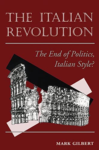 Beispielbild fr The Italian Revolution: The End Of Politics, Italian Style? zum Verkauf von SecondSale