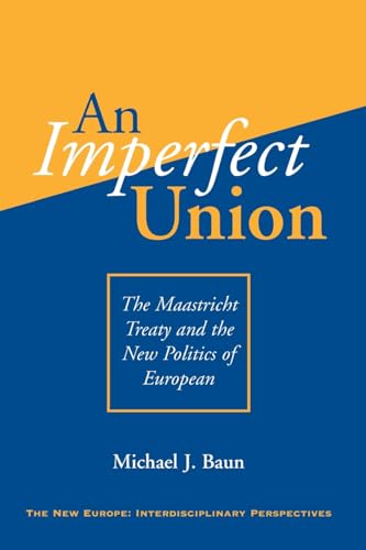 Stock image for An Imperfect Union: The Maastricht Treaty and the New Politics of European. for sale by Poverty Hill Books