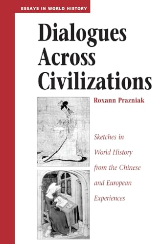 Imagen de archivo de Dialogues Across Civilizations: Allegorical Sketches in World History from the Chinese and European Experiences a la venta por Works on Paper